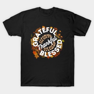 Grateful Thankful Blessed - Thanksgiving Thankful Quotes Appreciation Gift Idea T-Shirt